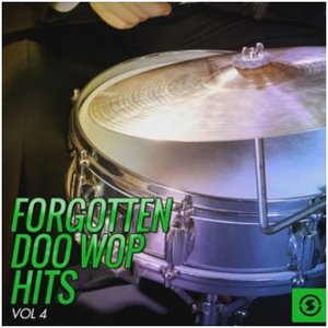 Forgotten Doo Wop Hits, Vol. 4