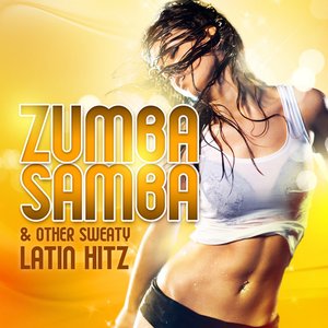 Zumba Samba & other Sweaty Latin Hitz