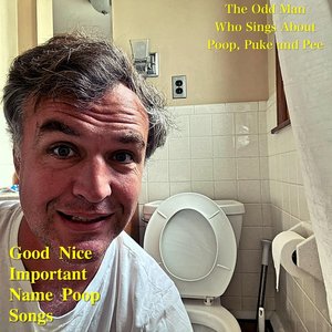 Good Nice Important Name Poop Songs