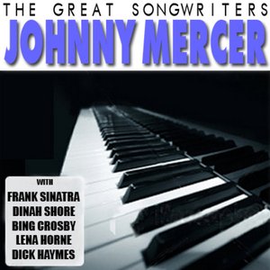 The Great Songwriters - Johnny Mercer