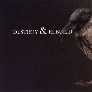 Destroy & Rebuild