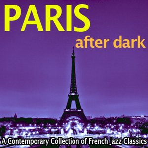 Paris After Dark - A Contemporary Collection of French Jazz Classics
