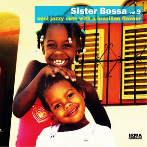 Sister Bossa, Vol. 9 (Cool Jazzy Cuts With a Brazilian Flavour)