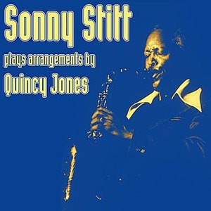 Sonny Stitt Plays Arrangements By Quincy Jones