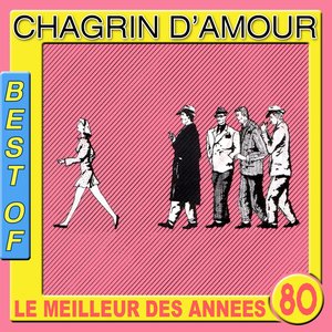 Best of Chagrin d'Amour (Le meilleur des années 80)