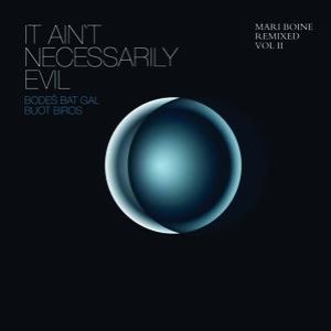 It Ain`t Necessarily Evil - Mari Boine Remixed Vol II
