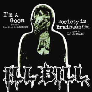 ILL BILL - I'm A Goon  b/w Society Is Brainwashed 12"