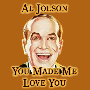 You  Made Me Love You