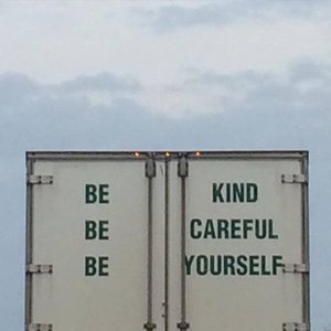 be kind be careful be yourself