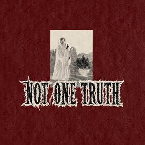 Not One Truth - Single