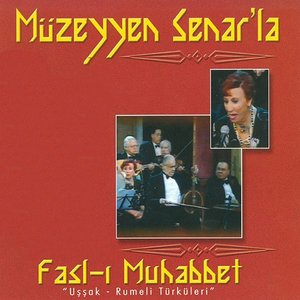 Müzeyyen Senar'la Fasl-ı Muhabbet (Uşşak - Rumeli Türküleri)