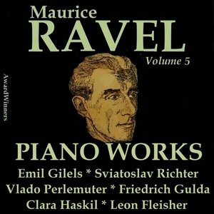 Ravel, Vol. 5 : Piano Works