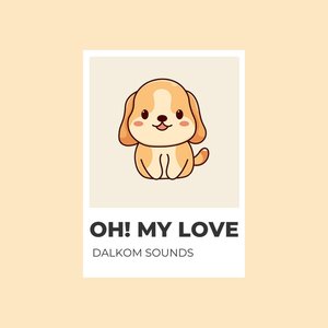 Oh! My Love