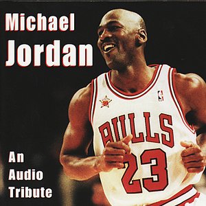 Michael Jordan - An Audio Tribute