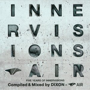 FIVE YEARS OF INNERVISIONS Compiled & Mixed By Dixon × Air