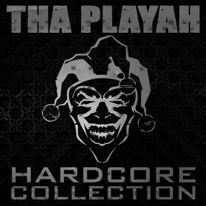 Tha Playah: Hardcore Collection