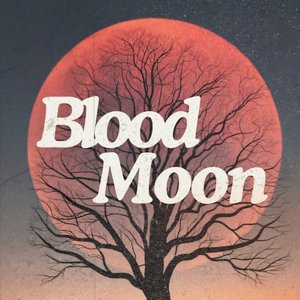 BLOOD MOON (Electric Deluxe Sessions)