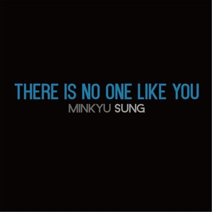 There Is No One Like You (feat. Choyoung Ahn & Dante)