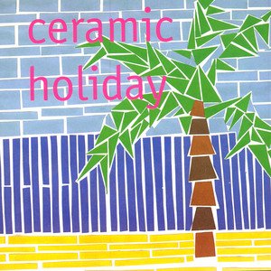 Ceramic Holiday