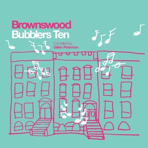 Brownswood Bubblers Ten (Gilles Peterson Presents)