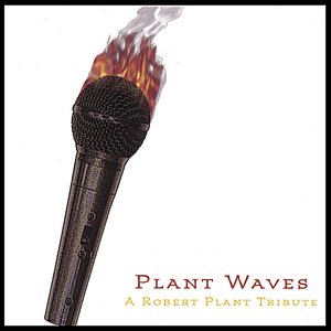 Plant Waves: A Robert Plant Tribute