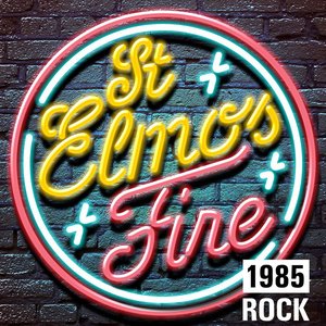 St. Elmo's Fire: 1985 Rock