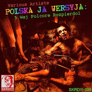 Polska Ja Wersyja: 5 Waj Polcore Rozpierdol