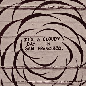 It's a Cloudy Day in San Francisco