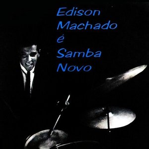 Edison Machado é samba novo