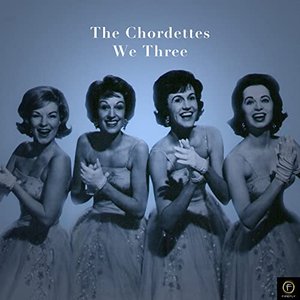 The Chordettes, We Three