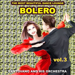 Bolero the Most Beautiful Dance Lounge, Vol.3