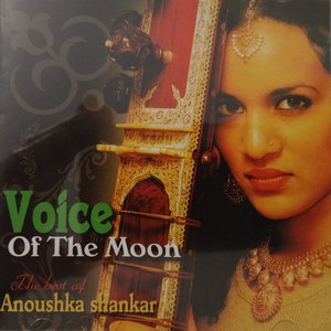 Voice Of The Moon (The Best Of Anoushka Shankar)