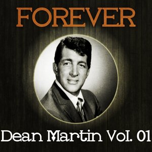 Forever Dean Martin, Vol. 1