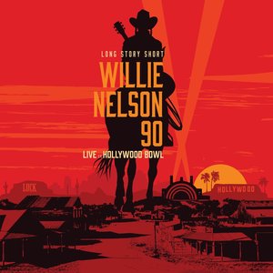 Funny How Time Slips Away (from Long Story Short: Willie Nelson 90 - Live) - Single