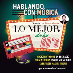 Hablando Con Música: Lo Mejor De Los 80´S