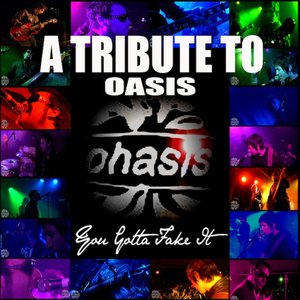 A Tribute to Oasis (You Gotta Fake It)