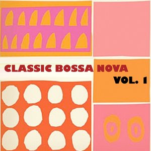 Classic Bossa Nova, Vol. 1