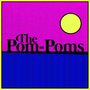 Image for 'The Pom-Poms'