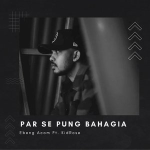 Par Se Pung Bahagia Ft. Kidrose