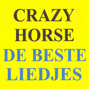 Crazy Horse - De Beste Liedjes - Zortam Music