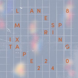 Lane 8 Spring 2024 Mixtape (DJ Mix)