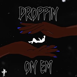 Droppin' on Em