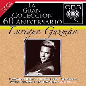 Image for 'La Gran Coleccion Del 60 Aniversario CBS -Enrique Guzman'