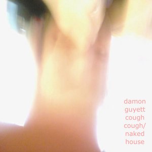Cough Cough/Naked House