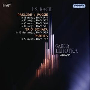 Bach, J.S.: Preludes and Fugues, Bwv 532, 541, 544, 546 / Trio Sonata No. 1, Bwv 525 / Partita Diverse, Bwv 767