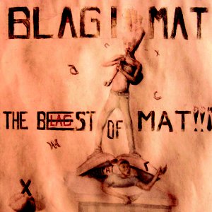 THE BLAGEST OF MAT!!!