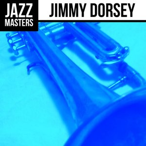 Jazz Masters: Jimmy Dorsey