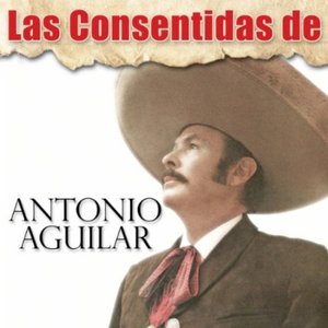 Las Consentidas de Antonio Aguilar