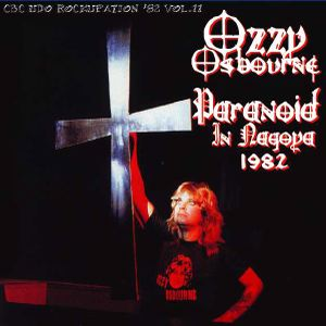 Ozzy Osbourne - Paranoid In Nagoya 1982 [disc 1] [1982/07/11 Nagoya] - Zortam Music
