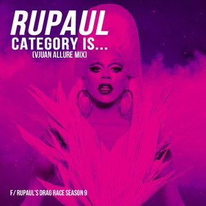 Category Is... (Vjuan Allure Mix) [feat. The Cast of RuPaul's Drag Race, Season 9]